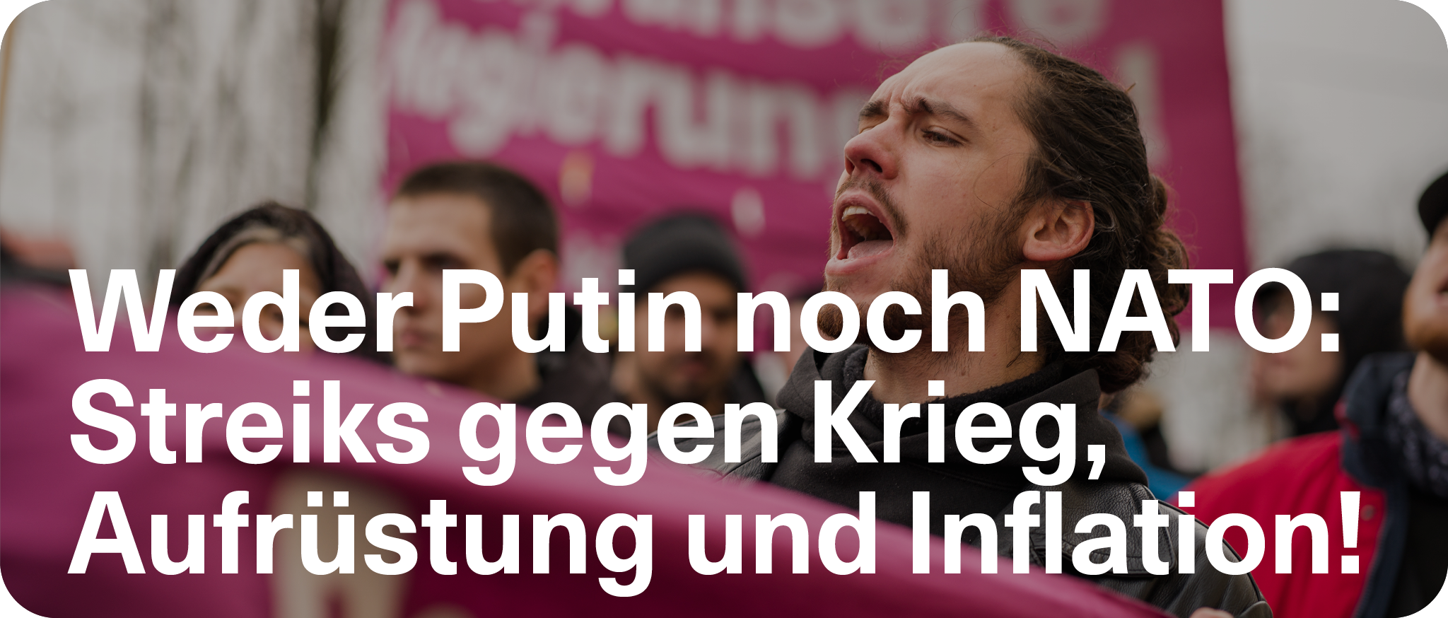 Weder Putin noch NATO: Streiks gegen Krieg, Aufrüstung und Inflation