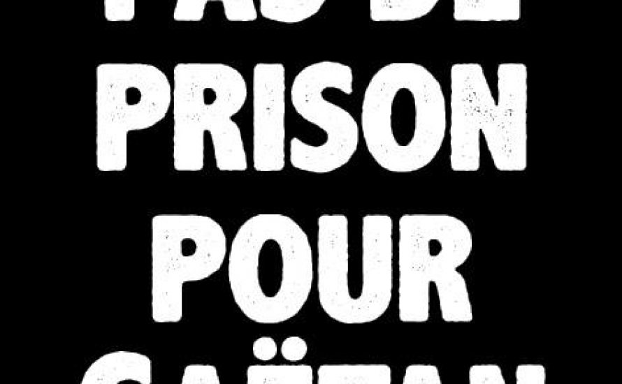 Frankreich: Nein zur Haftstrafe für Gaëtan!