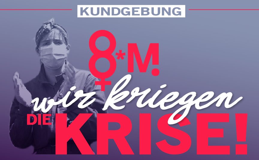 8. März 11 Uhr in Berlin: Wir kriegen die Krise!