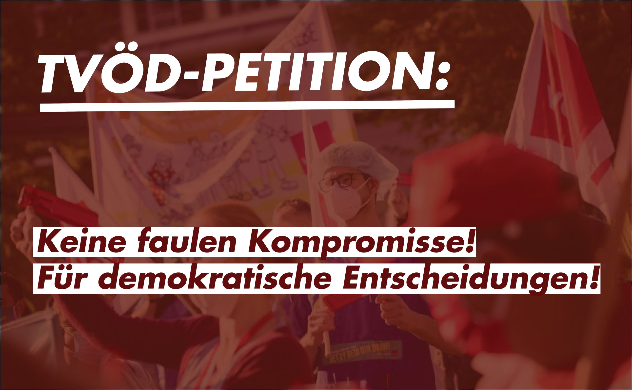 TVöD-Petition: Keine faulen Kompromisse! Für demokratische Entscheidungen!