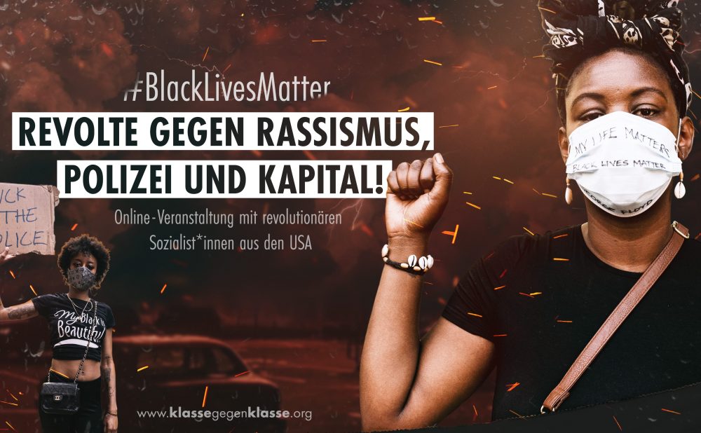 Mi 17.6. 20 Uhr: #BlackLivesMatter: Revolte gegen Polizei, Rassismus und Kapital