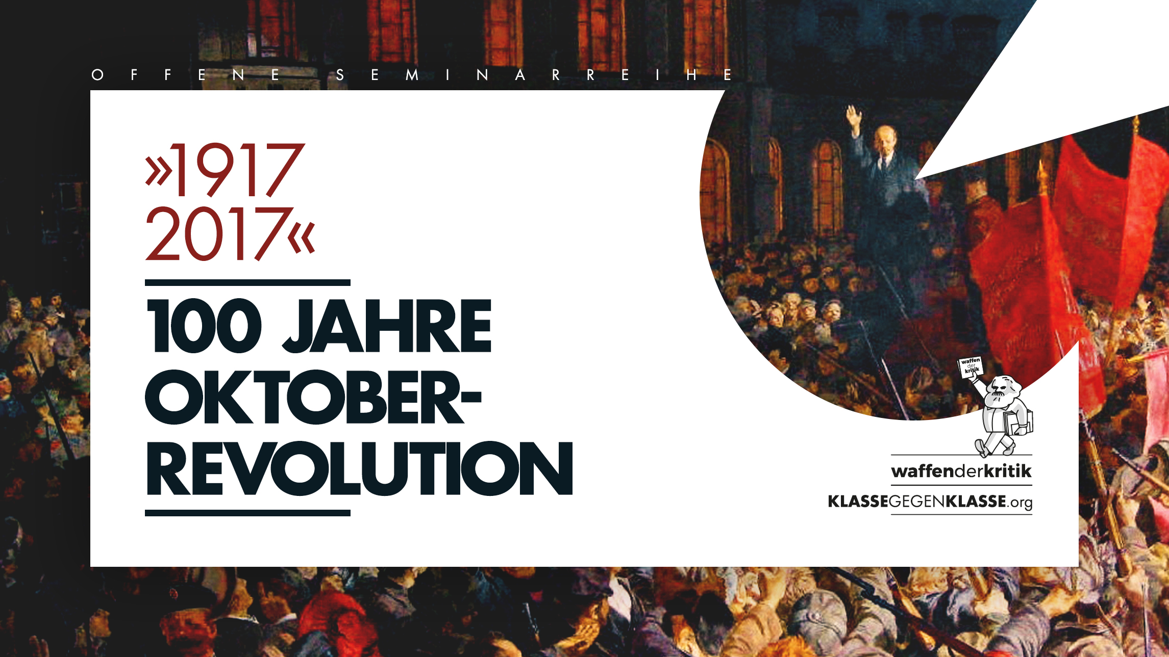 1917 – 2017: 100 Jahre Oktoberrevolution. Offene Seminarreihe.