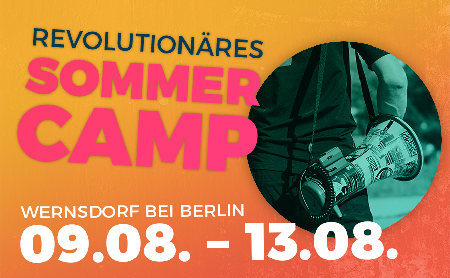 9.-13. August: Revolutionäres Sommercamp
