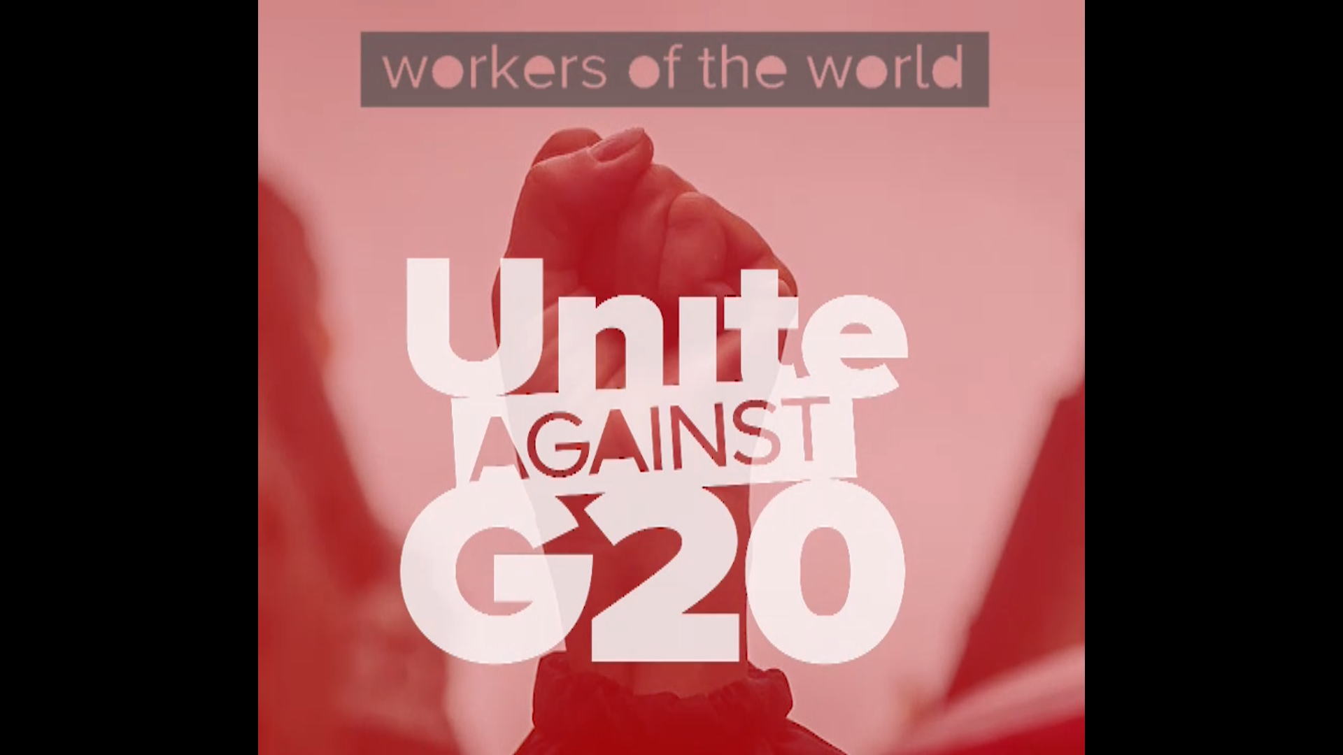 [Video] Workers of the World: Unite Against G20!
