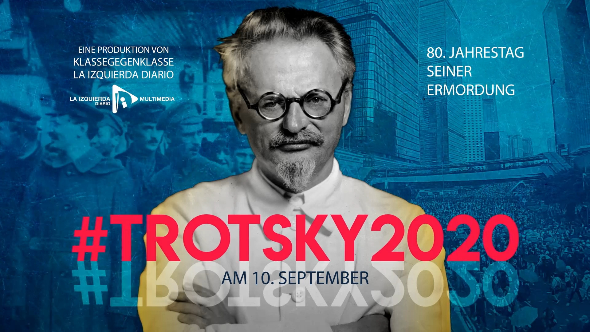 #Trotsky2020 – 10. September bei Klasse Gegen Klasse [Premiere in deutscher Sprache]