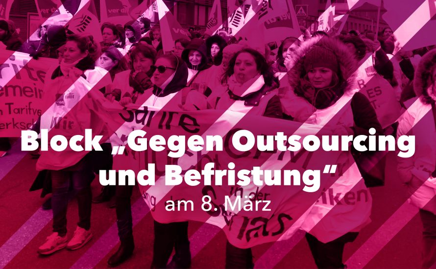 Am 8. März die Kraft der Arbeiterinnen gegen Outsourcing und Befristung auf die Straße tragen