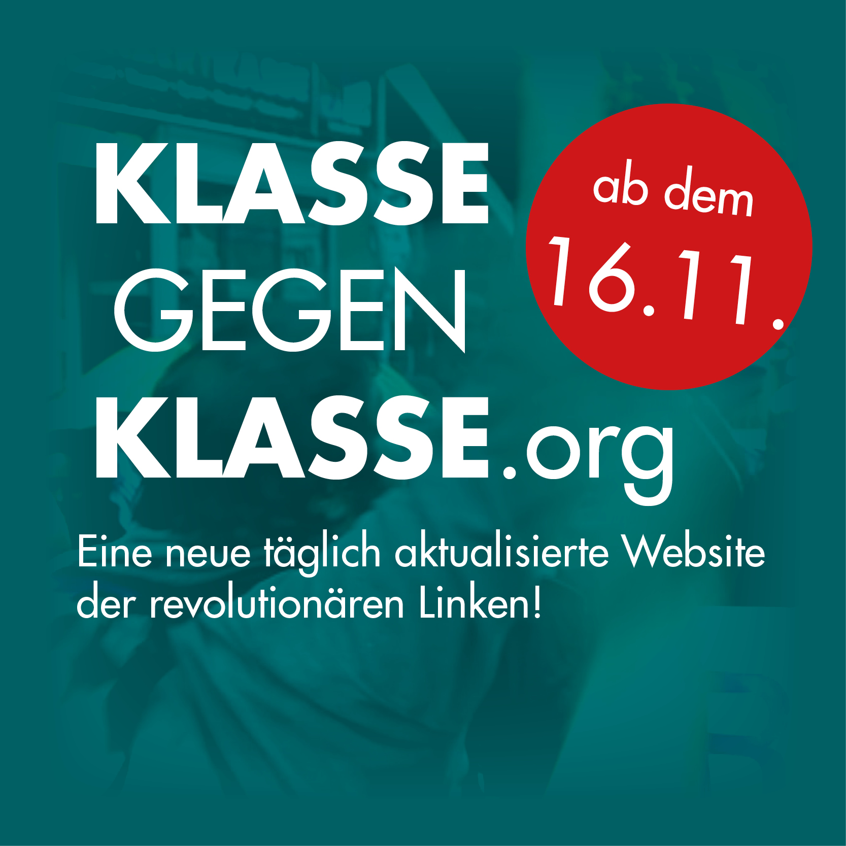 KLASSEGEGENKLASSE.ORG: Eine neue täglich aktualisierte Website der revolutionären Linken!